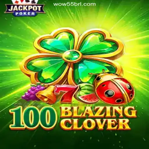 Discover 100BlazingClover: A Thrilling Experience on WOW55.COM Official Slots Brasil #1