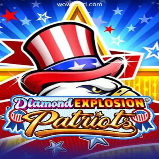 DiamondExplosionPatriots: A Thrilling Adventure on WOW55.COM Platform-Oficial Slots Brasil #1